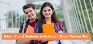 International Students Switching to Skilled Worker Visa